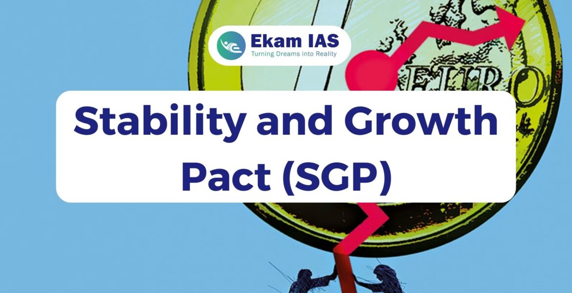 Stability and Growth Pact SGP - Ekam IAS